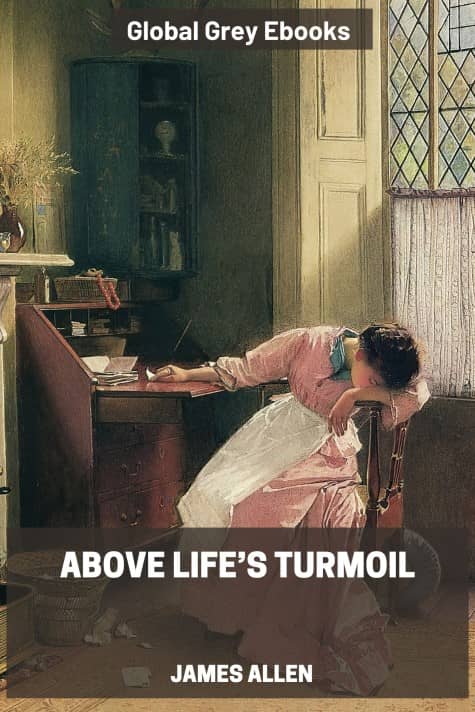 Above Life’s Turmoil, by James Allen - click to see full size image