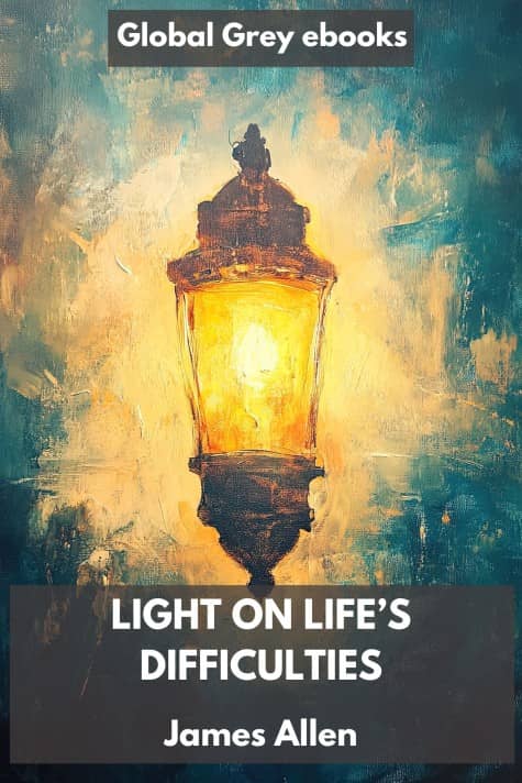 cover page for the Global Grey edition of Light on Life’s Difficulties by James Allen