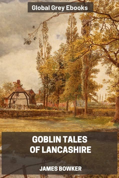 cover page for the Global Grey edition of Goblin Tales of Lancashire by James Bowker
