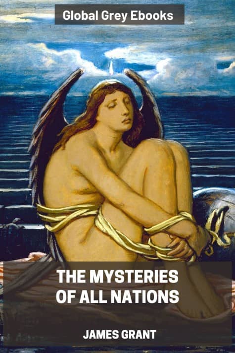 cover page for the Global Grey edition of The Mysteries of All Nations by James Grant