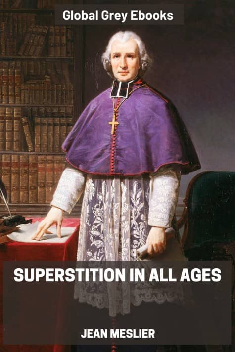 cover page for the Global Grey edition of Superstition In All Ages by Jean Meslier