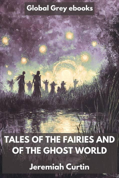 cover page for the Global Grey edition of Tales of the Fairies and of the Ghost World by Jeremiah Curtin