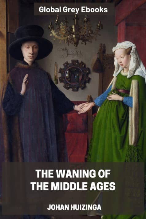 cover page for the Global Grey edition of The Waning of the Middle Ages by Johan Huizinga