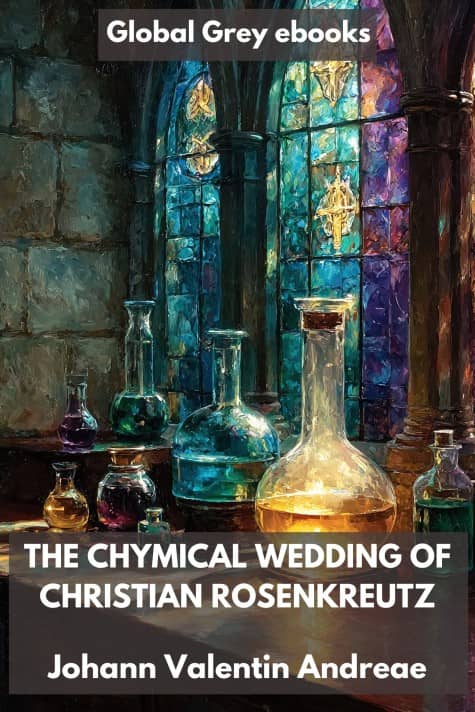 cover page for the Global Grey edition of The Chymical Wedding of Christian Rosenkreutz by Johann Valentin Andreae