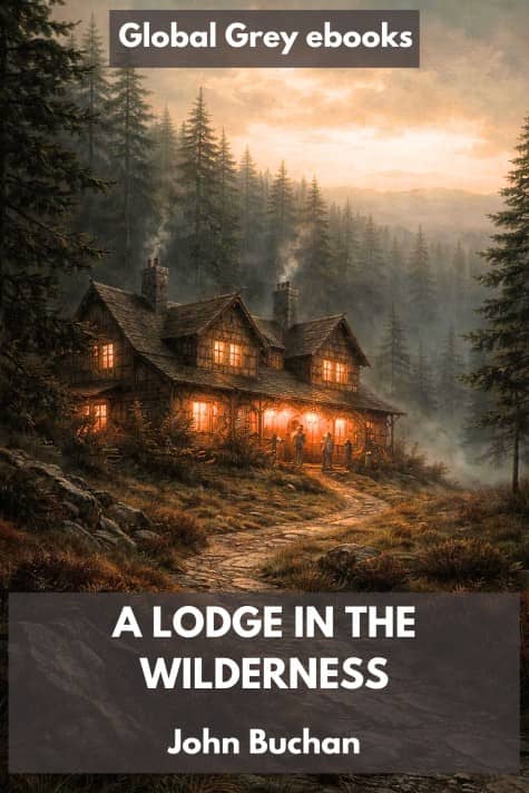 cover page for the Global Grey edition of A Lodge in the Wilderness by John Buchan