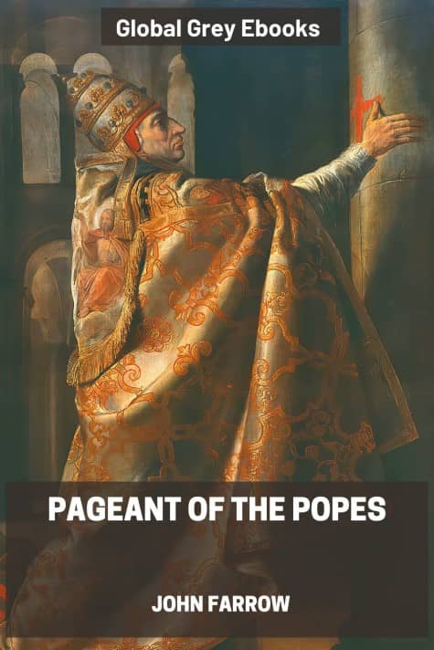 cover page for the Global Grey edition of Pageant of the Popes by John Farrow