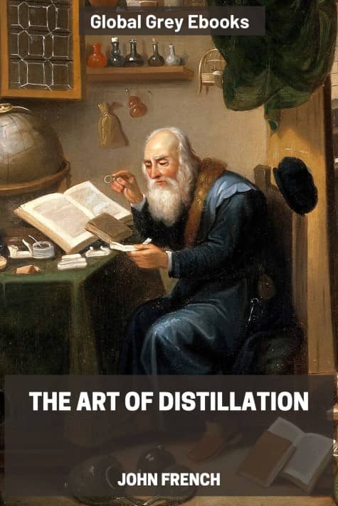 cover page for the Global Grey edition of The Art of Distillation by John French