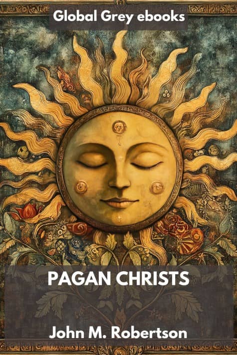cover page for the Global Grey edition of Pagan Christs by John M. Robertson
