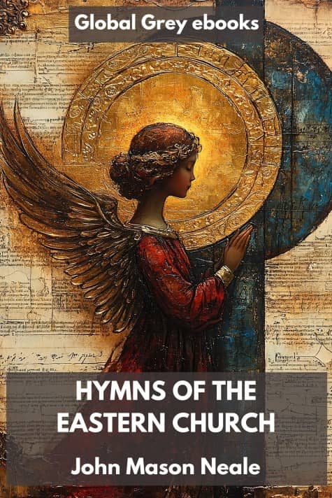 cover page for the Global Grey edition of Hymns of the Eastern Church by J. M. Neale