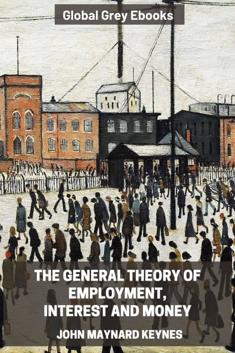cover page for the Global Grey edition of The General Theory of Employment, Interest and Money by John Maynard Keynes