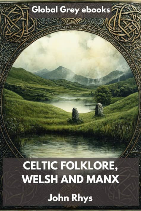 cover page for the Global Grey edition of Celtic Folklore, Welsh and Manx by John Rhys