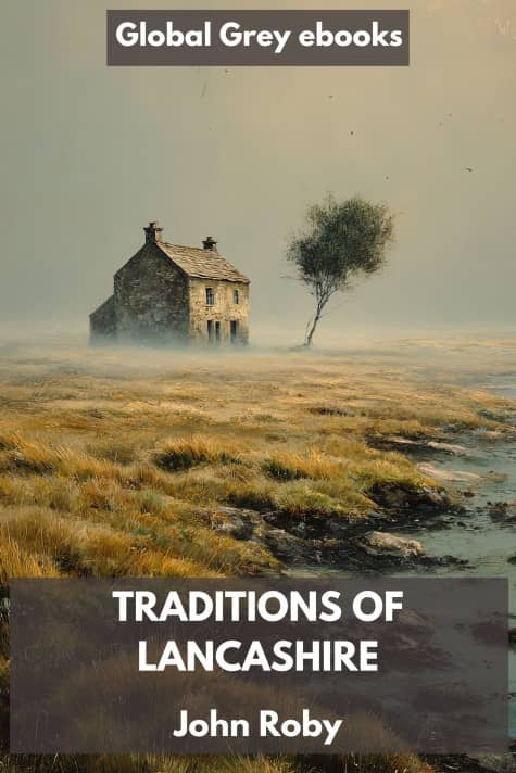 cover page for the Global Grey edition of Traditions of Lancashire by John Roby