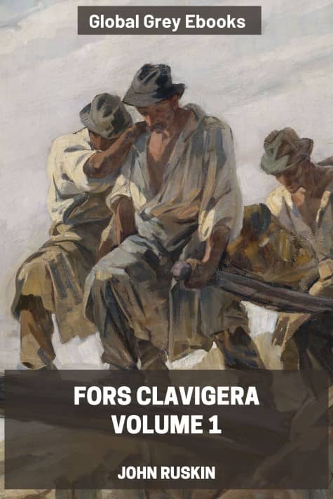 cover page for the Global Grey edition of Fors Clavigera, Volume 1 by John Ruskin