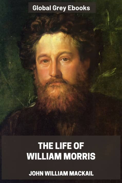cover page for the Global Grey edition of The Life of William Morris by John William Mackail