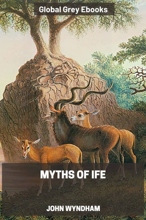 Myths of Ife, by John Wyndham - click to see full size image