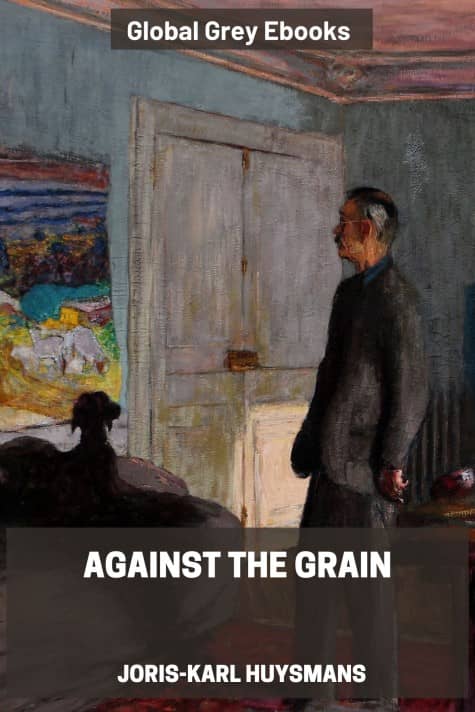 cover page for the Global Grey edition of Against the Grain by Joris-Karl Huysmans