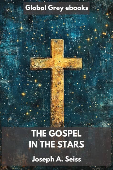 The Gospel in the Stars, by Joseph A. Seiss - click to see full size image