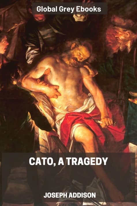 cover page for the Global Grey edition of Cato, a Tragedy by Joseph Addison