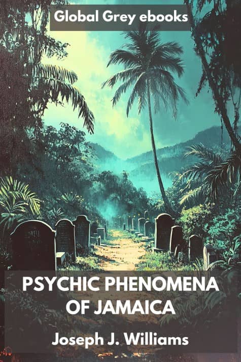 Psychic Phenomena of Jamaica, by Joseph J. Williams - click to see full size image