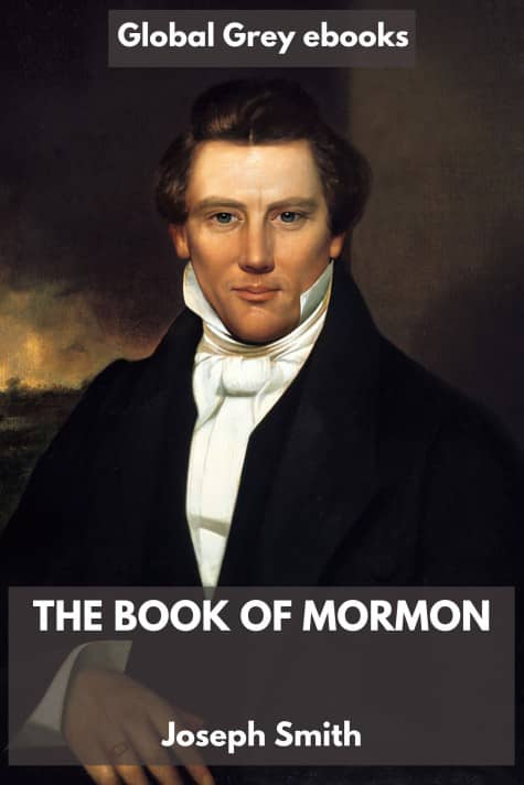 The Book of Mormon, by Joseph Smith - click to see full size image