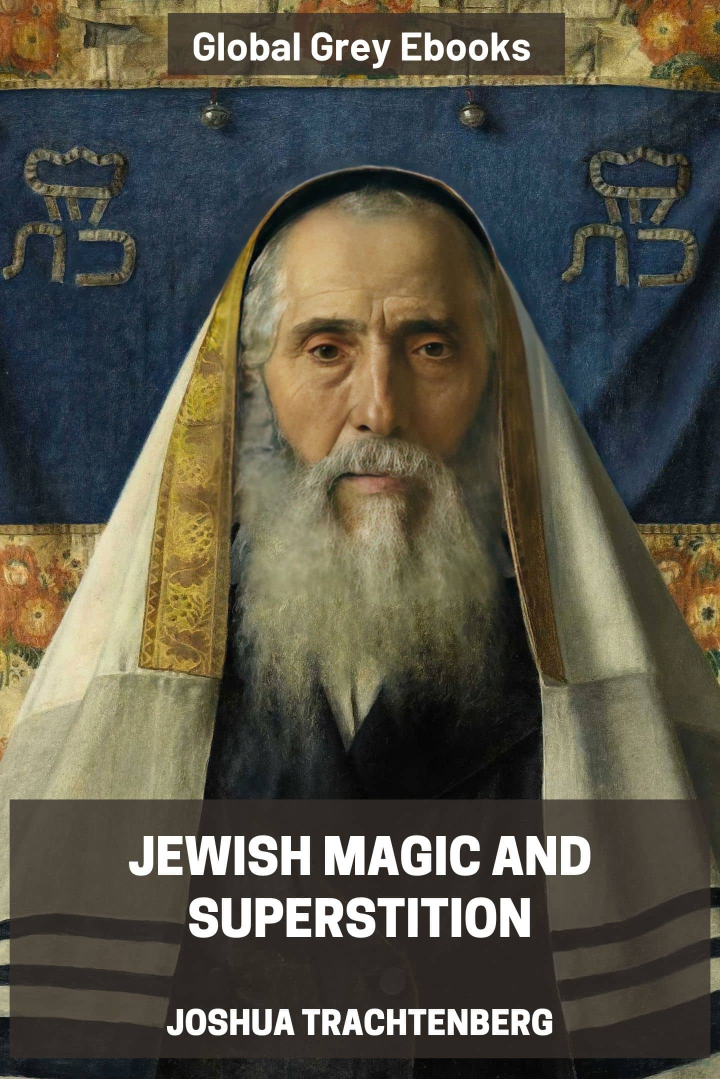 https://www.globalgreyebooks.com/content/book-covers/joshua-trachtenberg_jewish-magic-and-superstition-large.jpg