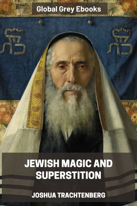 cover page for the Global Grey edition of Jewish Magic and Superstition by Joshua Trachtenberg
