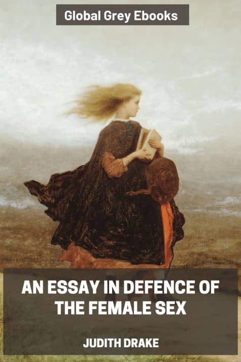 cover page for the Global Grey edition of An Essay in Defence of the Female Sex by Judith Drake