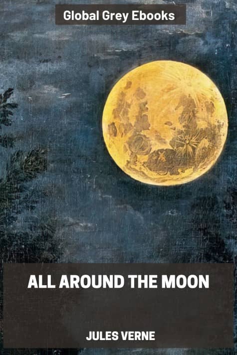 cover page for the Global Grey edition of All Around the Moon by Jules Verne