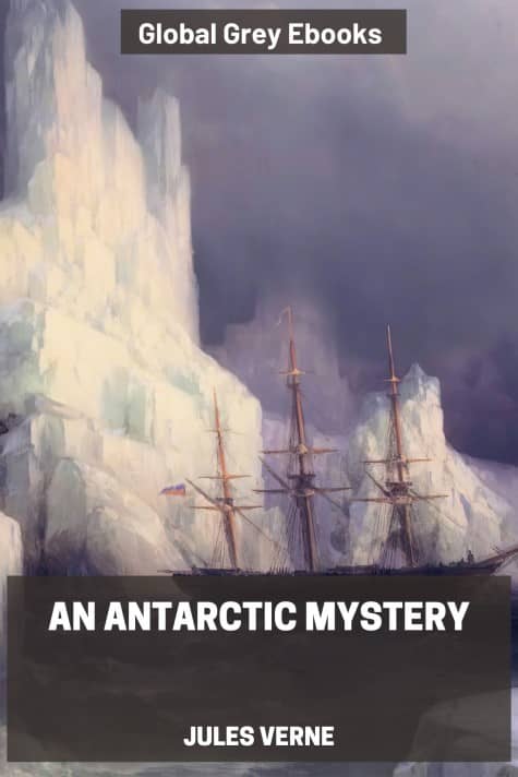 An Antarctic Mystery, by Jules Verne - click to see full size image