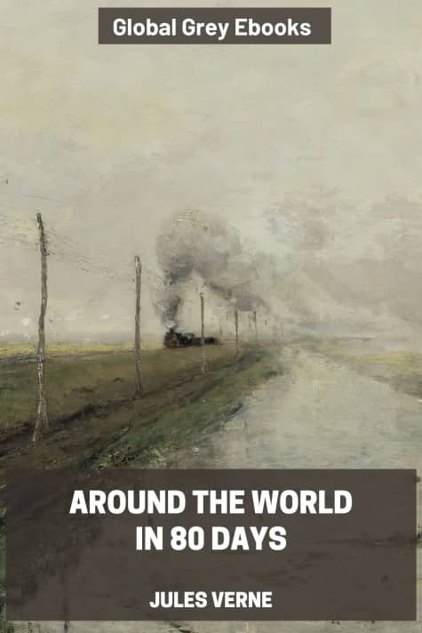 cover page for the Global Grey edition of Around the World in 80 Days by Jules Verne