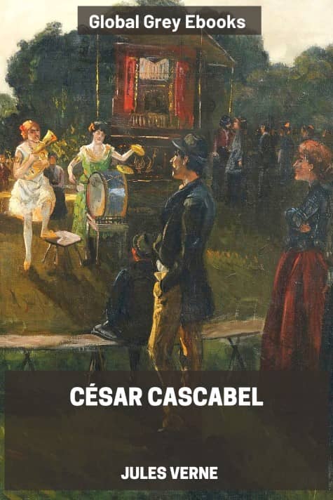 cover page for the Global Grey edition of César Cascabel by Jules Verne