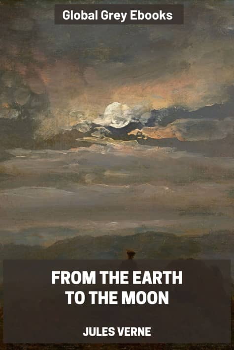 cover page for the Global Grey edition of From the Earth to the Moon by Jules Verne