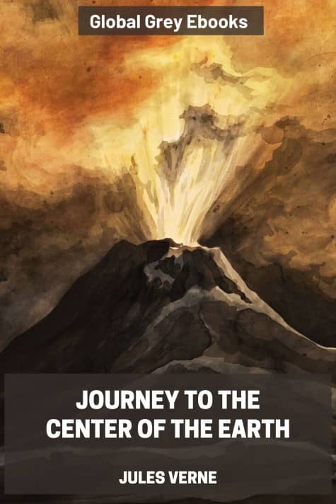 cover page for the Global Grey edition of A Journey To The Center Of The Earth by Jules Verne