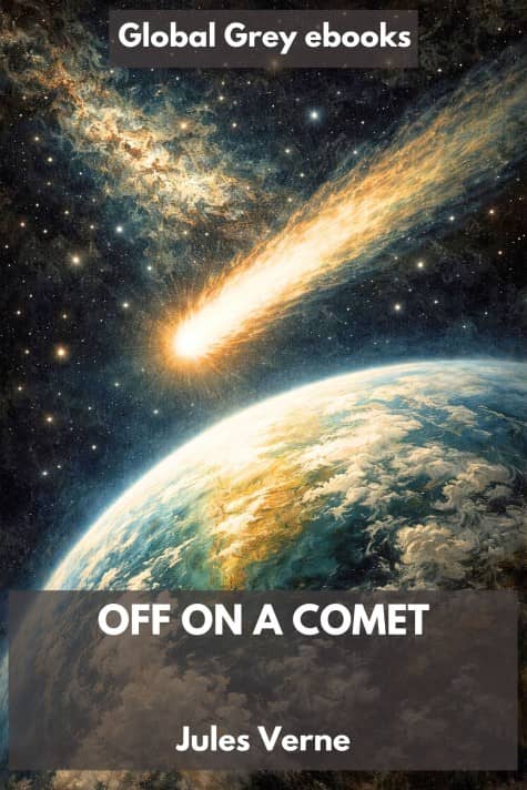 cover page for the Global Grey edition of Off On a Comet by Jules Verne