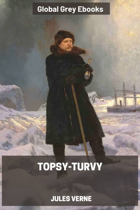 cover page for the Global Grey edition of Topsy-Turvy by Jules Verne