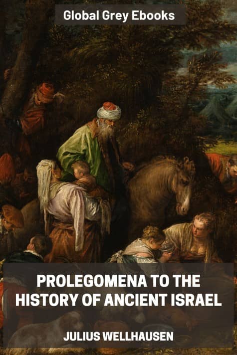 Prolegomena to the History of Ancient Israel, by Julius Wellhausen - click to see full size image