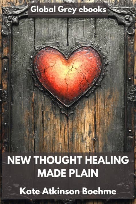 cover page for the Global Grey edition of New Thought Healing Made Plain by Kate Atkinson Boehme
