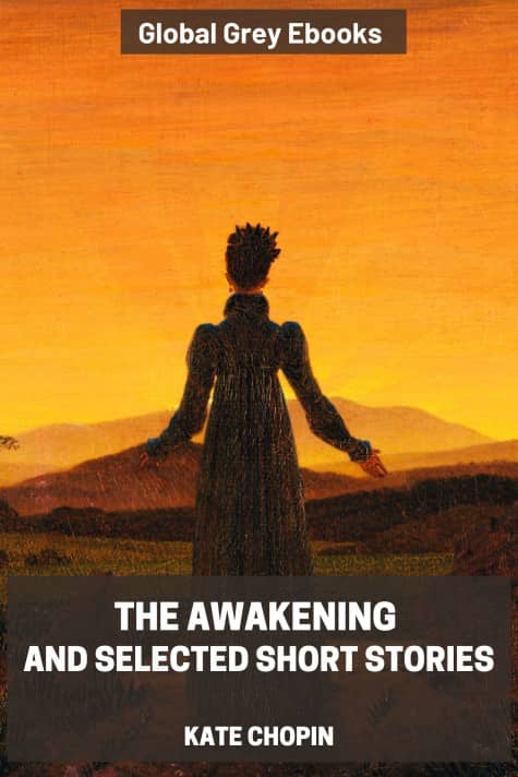 cover page for the Global Grey edition of The Awakening and Selected Short Stories by Kate Chopin