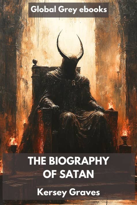cover page for the Global Grey edition of The Biography of Satan by Kersey Graves