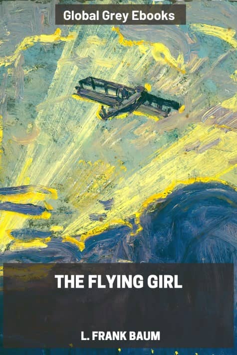 cover page for the Global Grey edition of The Flying Girl by L. Frank Baum