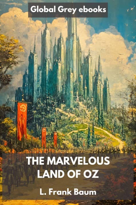 cover page for the Global Grey edition of The Marvelous Land of Oz by L. Frank Baum