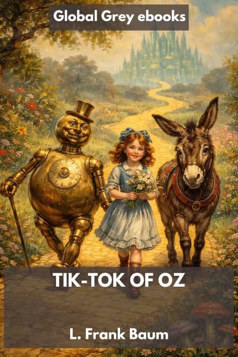 cover page for the Global Grey edition of Tik-Tok of Oz by L. Frank Baum