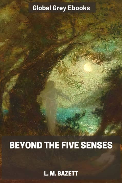 Beyond The Five Senses, by L. M. Bazett - click to see full size image