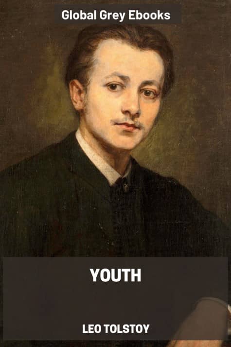 Youth, by Leo Tolstoy - click to see full size image