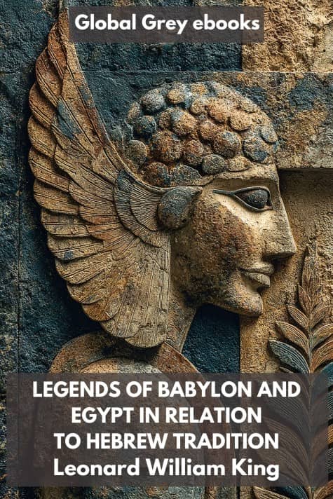 cover page for the Global Grey edition of Legends of Babylon and Egypt in Relation to Hebrew Tradition by Leonard William King