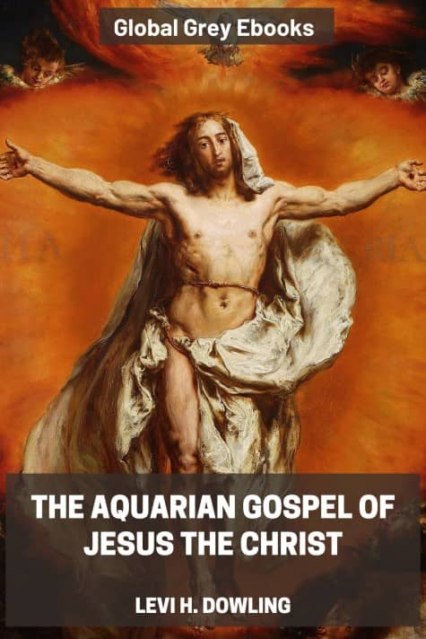cover page for the Global Grey edition of The Aquarian Gospel of Jesus the Christ by Levi H. Dowling