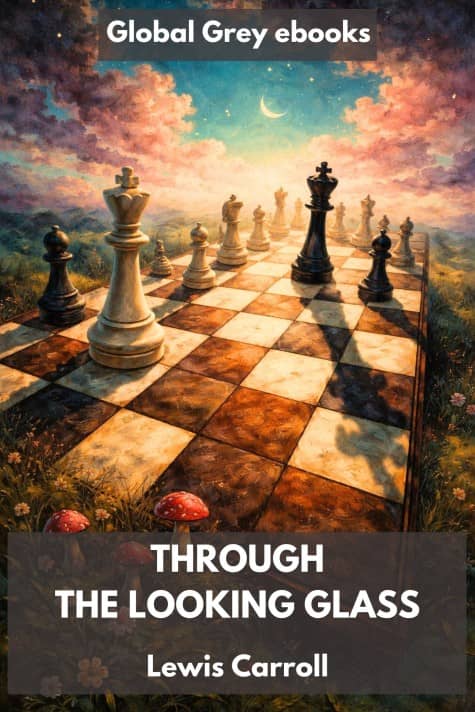 cover page for the Global Grey edition of Through the Looking Glass by Lewis Carroll