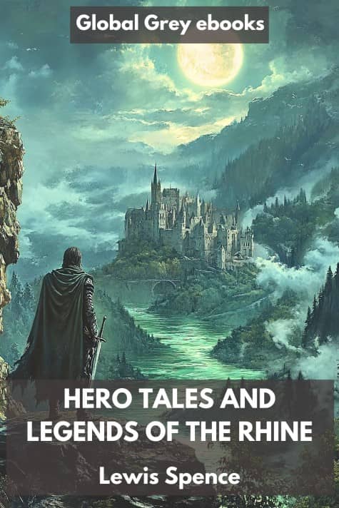 cover page for the Global Grey edition of Hero Tales and Legends of the Rhine by Lewis Spence