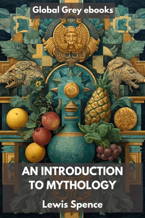 cover page for the Global Grey edition of An Introduction to Mythology by Lewis Spence