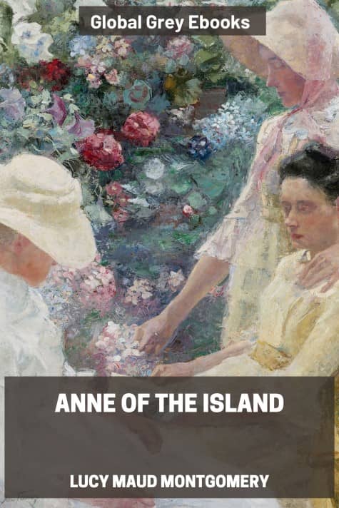 Anne of the Island, by Lucy Maud Montgomery - click to see full size image
